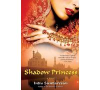 Indu Sundaresan Shadow Princess (Tascabile)