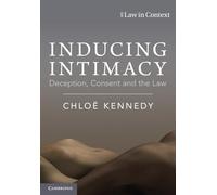 Inducing Intimacy: Deception, Consent and the Law