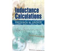 [Inductance Calculations: Working Formulas and Tables (Dover Books on Electrical Engineering)] [By: Grover, Frederick W] [January, 2009]