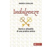 Indulgenze. Storia e attualità di una pratica antica