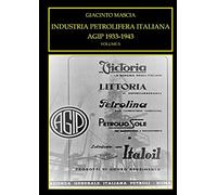 INDUSTRIA PETROLIFERA ITALIANA. AGIP 1933-1943 Vol. II