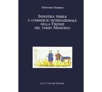 Industria Tessile E Commercio Internazionale Nella Firenze Del Tardo Medioevo