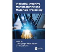 Industrial Additive Manufacturing and Materials Processing