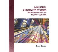 Industrial Automated Systems: Instrumentation and Motion Control