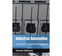 Industrial Automation A Guide For Controls Engineers