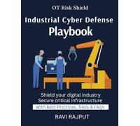 Industrial Cyber Defense Playbook: Practical OT Security Strategies | Cyber Defense for Critical Infrastructure | Protecting SCADA and ICS Systems | Industrial Cybersecurity Standards and Frameworks