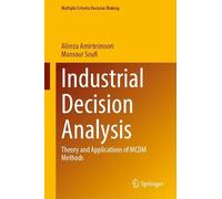 Industrial Decision Analysis: Theory and Applications of MCDM Methods