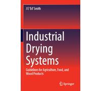 Industrial Drying Systems: Guidelines for Agriculture, Food and Wood Products