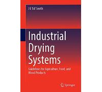 Industrial Drying Systems: Guidelines for Agriculture, Food, and Wood Products