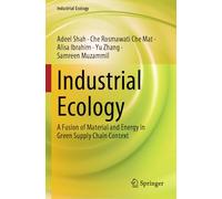 Industrial Ecology: A Fusion of Material and Energy in Green Supply Chain Context