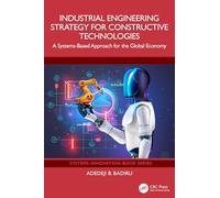 Industrial Engineering Strategy for Constructive Technologies: A Systems-Based Approach for the Global Economy