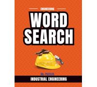 Industrial Engineering Word Search Puzzle Book: 50+ Puzzles Featuring Systems, Optimization, Manufacturing, and Process Improvement