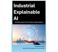 Industrial Explainable AI: Building Governable Trust for the Age of Intelligent Systems