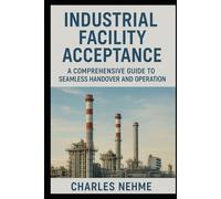 Industrial Facility Acceptance: A Comprehensive Guide to Seamless Handover and Operation