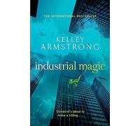 Industrial Magic: Book 4 in the Women of the Otherworld Series