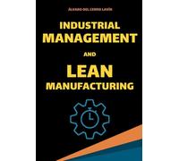 Industrial Management and Lean Manufacturing: Fundamentals, Tools and KPIs