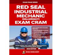 Industrial Mechanic (Millwright) Red Seal Exam Prep 2025-2026: 1000 Practice Questions, 4 Explained Practice Tests and 4 Full Exam Simulations: Exam Bank & Study Guide