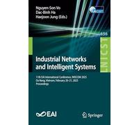 Industrial Networks and Intelligent Systems: 11th Eai International Conference, Iniscom 2025, Da Nang, Vietnam, February 20-21, 2025, Proceedings: 656