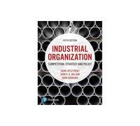 Industrial organization: Competition, Strategy and Policy
