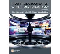 Industrial Organization: Competition, Strategy, Policy