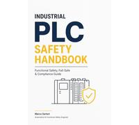 Industrial PLC Safety Handbook: Functional Safety, Fail-Safe & Compliance Guide