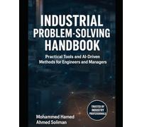 Industrial Problem-Solving Handbook: Practical Tools and AI-Driven Methods for Engineers and Managers