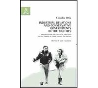 Industrial relations and conservative governments in the eighties. Argumentation and liguistic strategies for the taming of trade unions