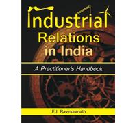Industrial Relations in India: A Practitioner’s Handbook