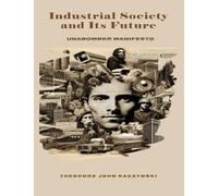 Industrial Society and Its Future: Unabomber Manifesto