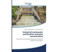 Industrial wastewater purification and juice concentration: Round the clock industrial wastewater purification and juice concentration
