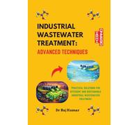 INDUSTRIAL WASTEWATER TREATMENT : ADVANCED TECHNIQUES: ADVANCED TECHNIQUES