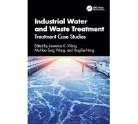Industrial Water and Waste Treatment: Treatment Case Studies