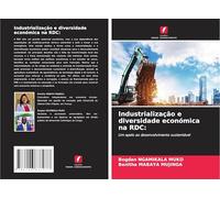 Industrialização e diversidade económica na RDC:: Um apelo ao desenvolvimento sustentável