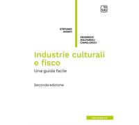 Industrie culturali e fisco. Una guida facile. Nuova ediz.