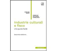 Industrie culturali e fisco. Una guida facile. Nuova ediz.