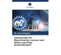 Industrielle KI: Maschinelles Lernen und Deep Learning-Anwendungen