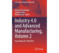 Industry 4.0 and Advanced Manufacturing, Volume 2: Proceedings of I-4AM 2024