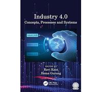 Industry 4.0: Concepts, Processes and Systems