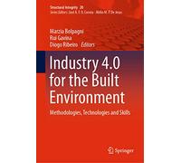 Industry 4.0 for the Built Environment: Methodologies, Technologies and Skills: 20