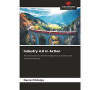 Industry 4.0 in Action: The convergence of artificial intelligence, automation and industrial resilience