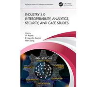 Industry 4.0 Interoperability, Analytics, Security, and Case Studies