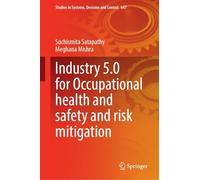 Industry 5.0 for Occupational health and safety and risk mitigation