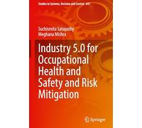 Industry 5.0 for Occupational Health and Safety and Risk Mitigation: 647