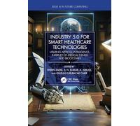 Industry 5.0 for Smart Healthcare Technologies: Utilizing Artificial Intelligence, Internet of Medical Things and Blockchain