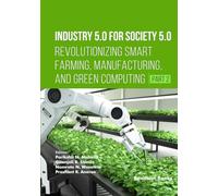 Industry 5.0 for Society 5.0: Revolutionizing Smart Farming, Manufacturing, and Green Computing (Part 2)