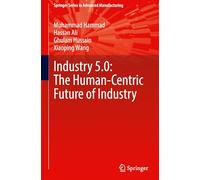 Industry 5.0: The Human-Centric Future of Industry