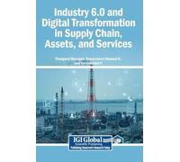 Industry 6.0 and Digital Transformation in Supply Chain, Assets, and Services