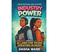 Industry Power: 33 Laws for Young Creators in Music