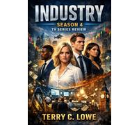 Industry Season 4 Tv Series Review: From Pierpoint's Ashes to Fintech's Fire: Decoding Season 4's High-Stakes Game of Ambition and Betrayal