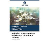 Induzierte Mutagenese bei Gerste (Hordeum vulgare L.): Ein neuer Ansatz